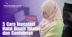 5 Cara Investasi Halal Bisnis Islami dan Contohnya