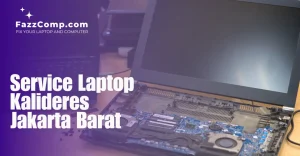 Service Laptop Kalideres Jakarta Barat