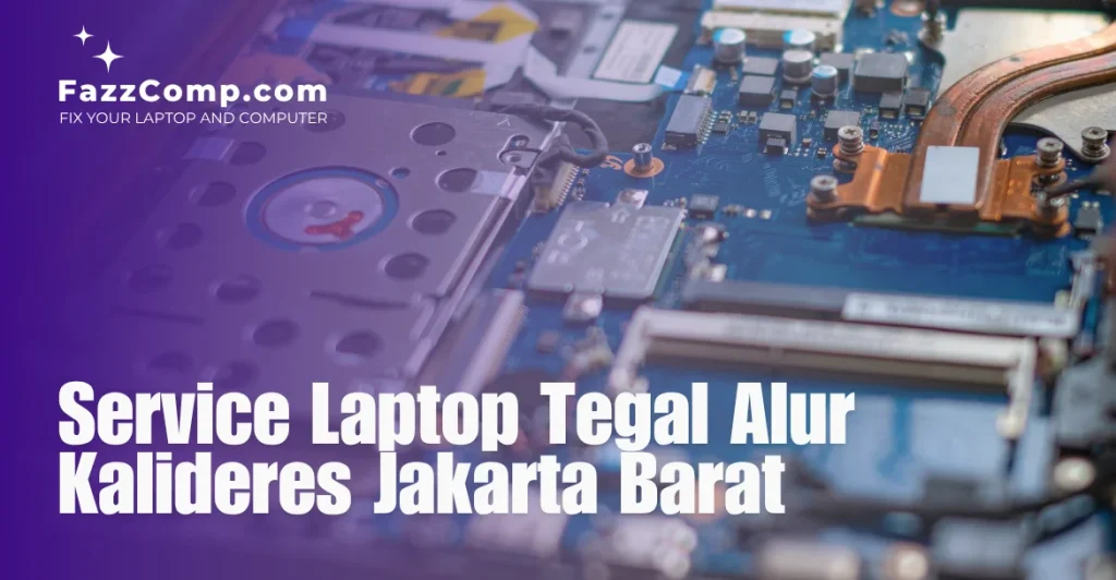 Service Laptop Tegal Alur Jakarta Barat